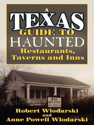 cover image of Texas Guide to Haunted Restaurants, Taverns, and Inns